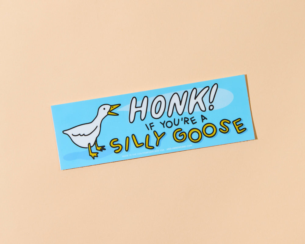Honk If You’re Silly Goose - Vinyl Sticker