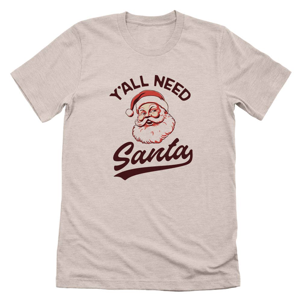 
                  
                    Y'all Need Santa
                  
                