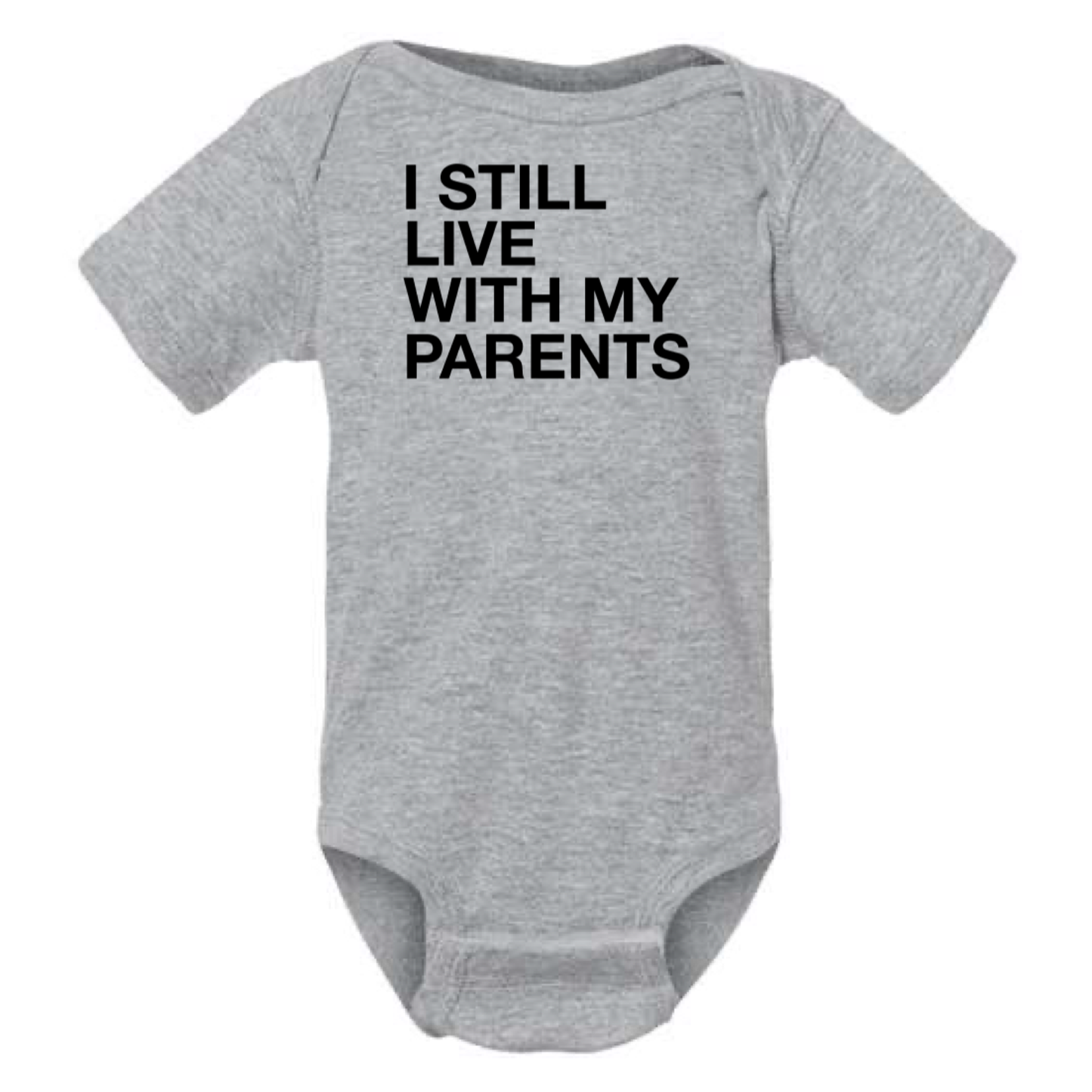 
                  
                    "I Still Live With My Parents" Baby Onesie
                  
                