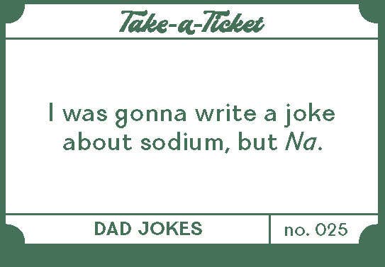
                  
                    Take-a-Ticket: Dad Jokes
                  
                