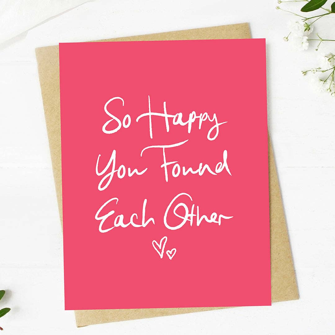 
                  
                    "So happy you found each other" Wedding Card
                  
                