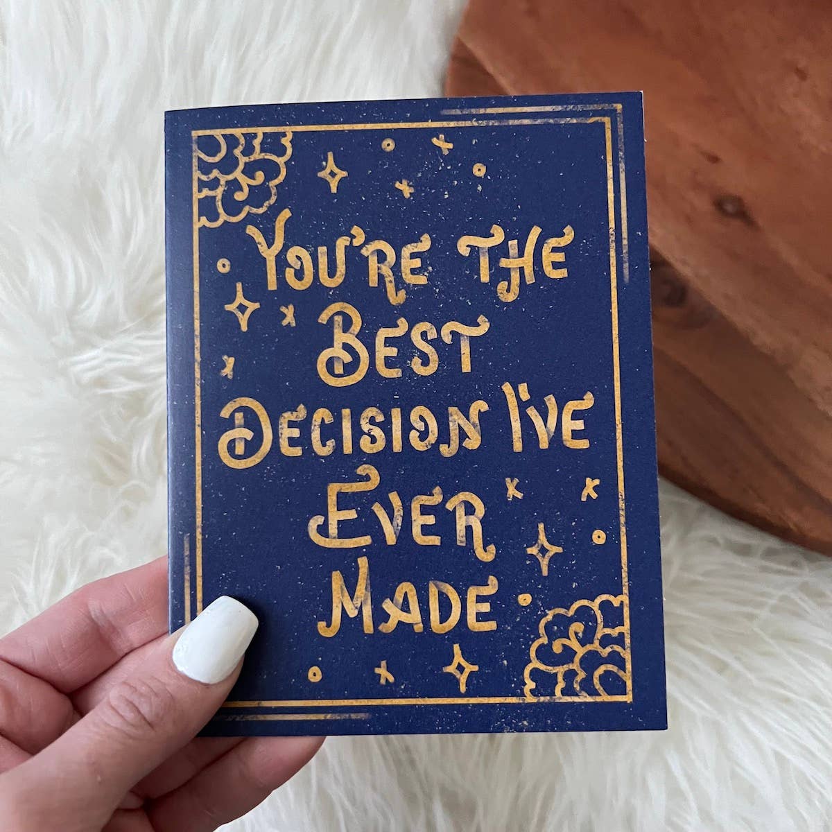 
                  
                    You're The Best Decision I've Ever Made Card
                  
                