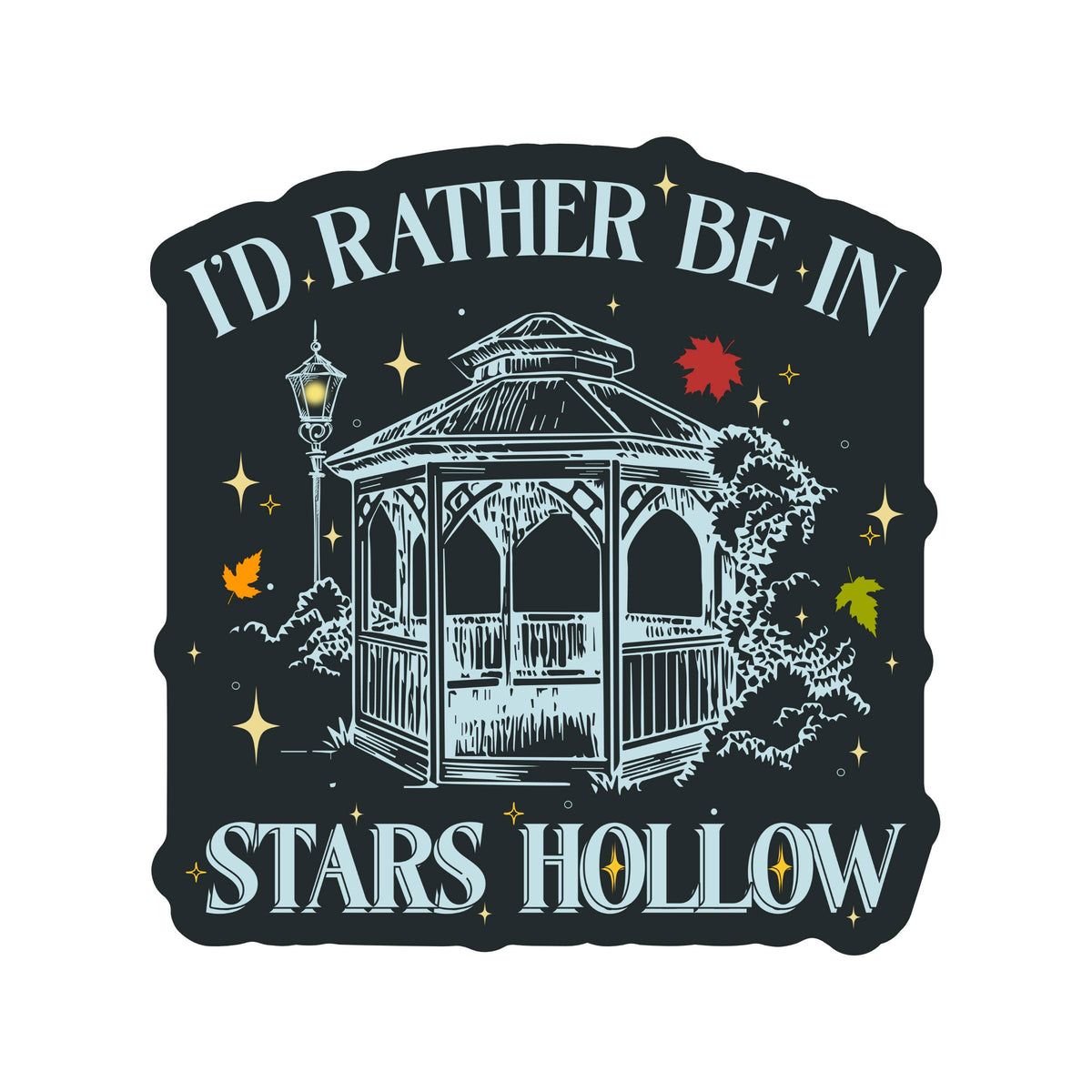 
                  
                    I'd Rather Be In Stars Hollow Sticker
                  
                