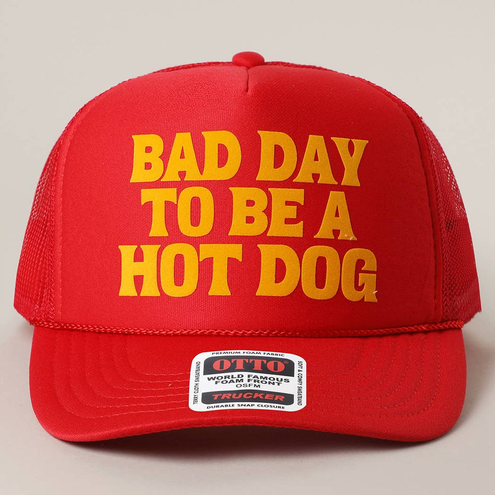 Bad Day to be a Hot Dog Trucker Hat