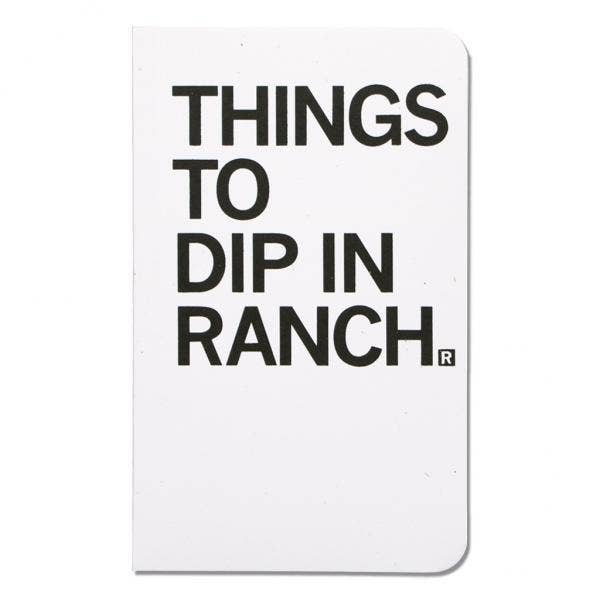 
                  
                    Things To Dip In Ranch Notebook
                  
                