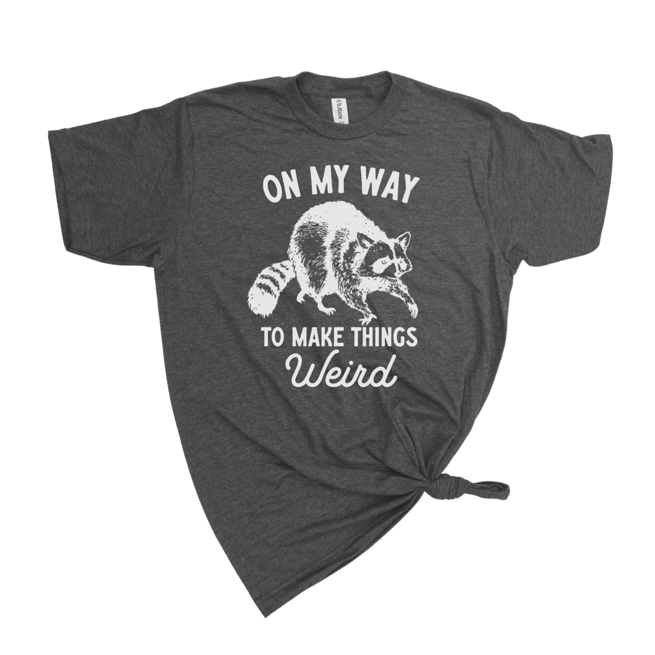 
                  
                    On My Way To Make Things Weird Tee
                  
                