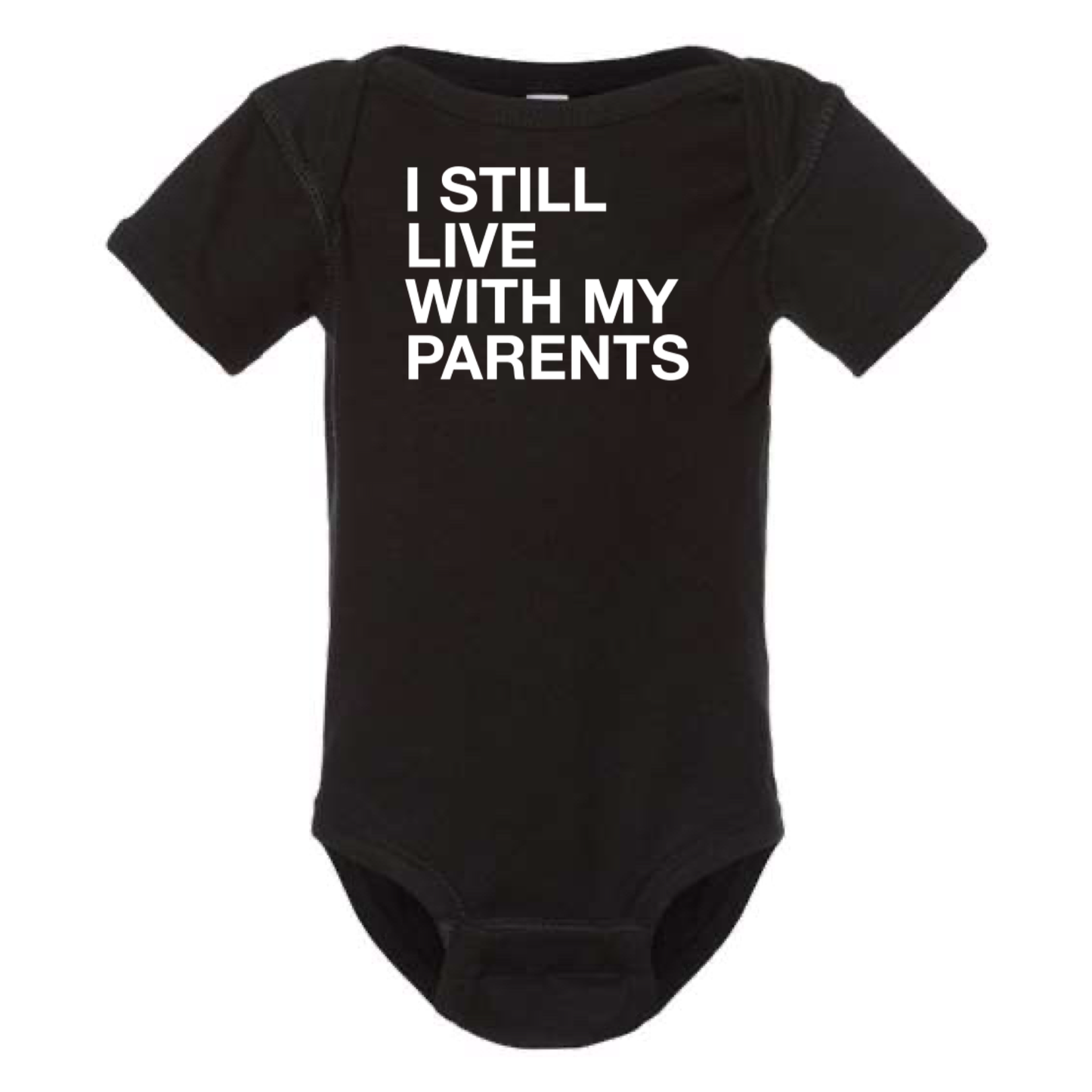 
                  
                    "I Still Live With My Parents" Baby Onesie
                  
                