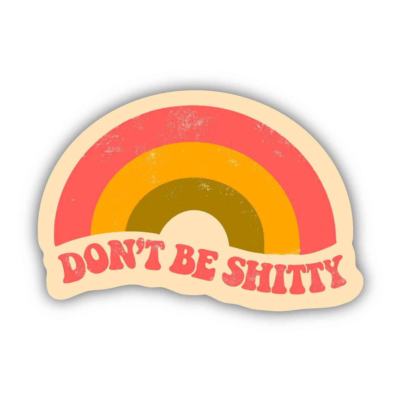 
                  
                    Don't Be Shitty Rainbow Sticker
                  
                
