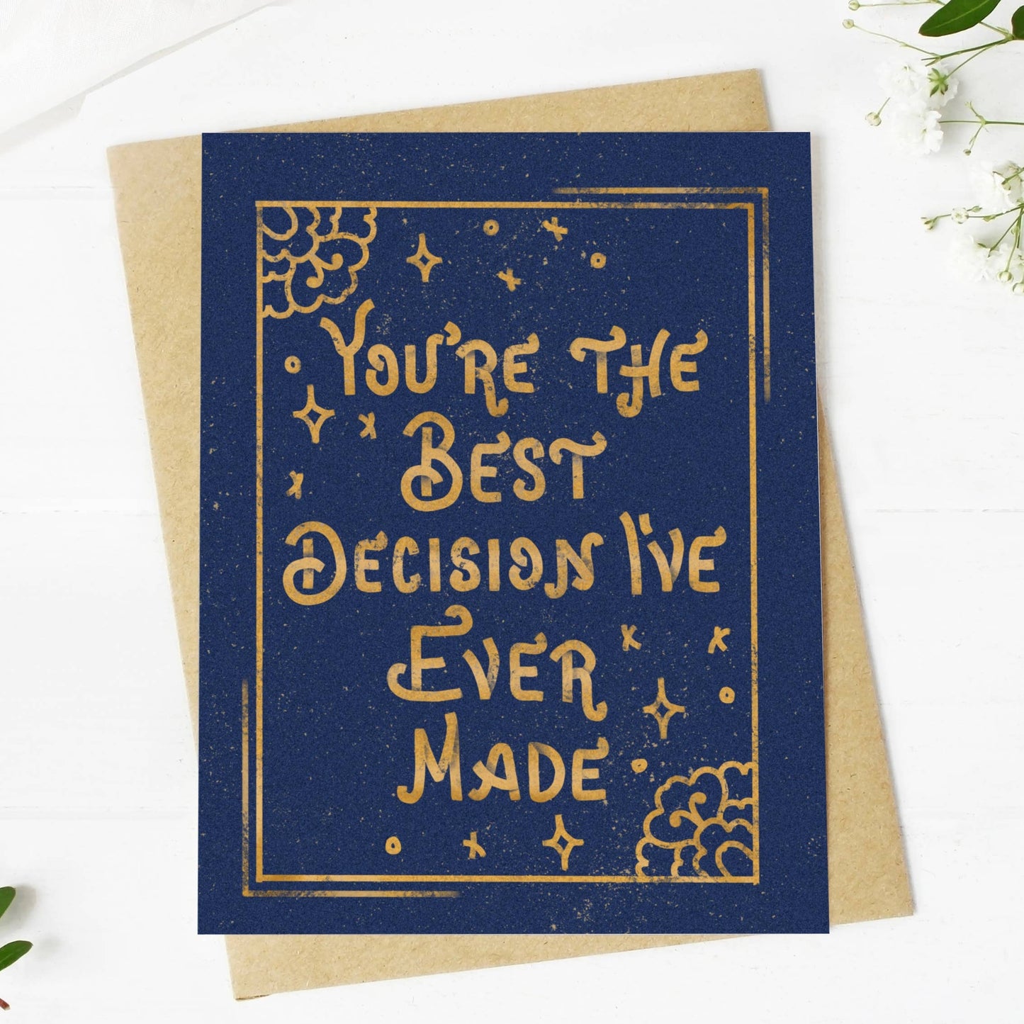
                  
                    You're The Best Decision I've Ever Made Card
                  
                