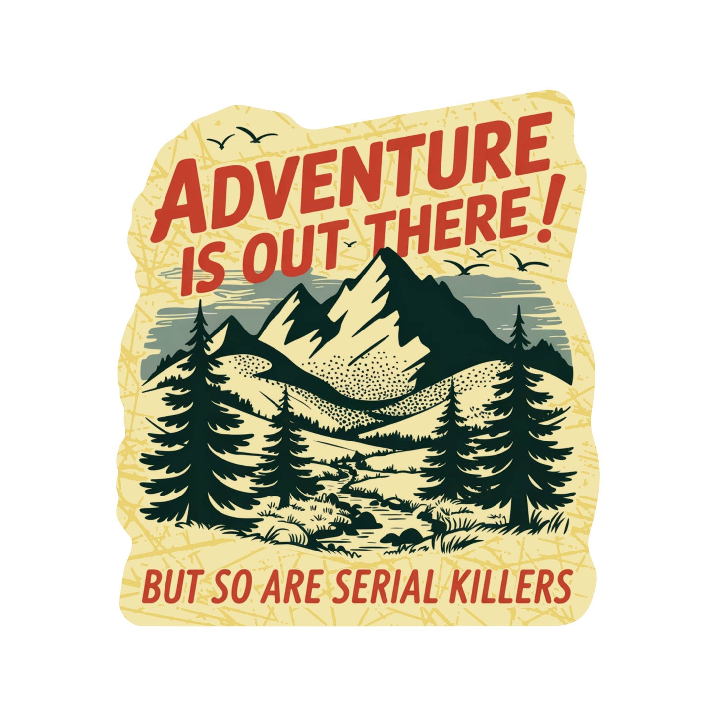 
                  
                    Cautionary Outdoor Adventures Vinyl Sticker
                  
                