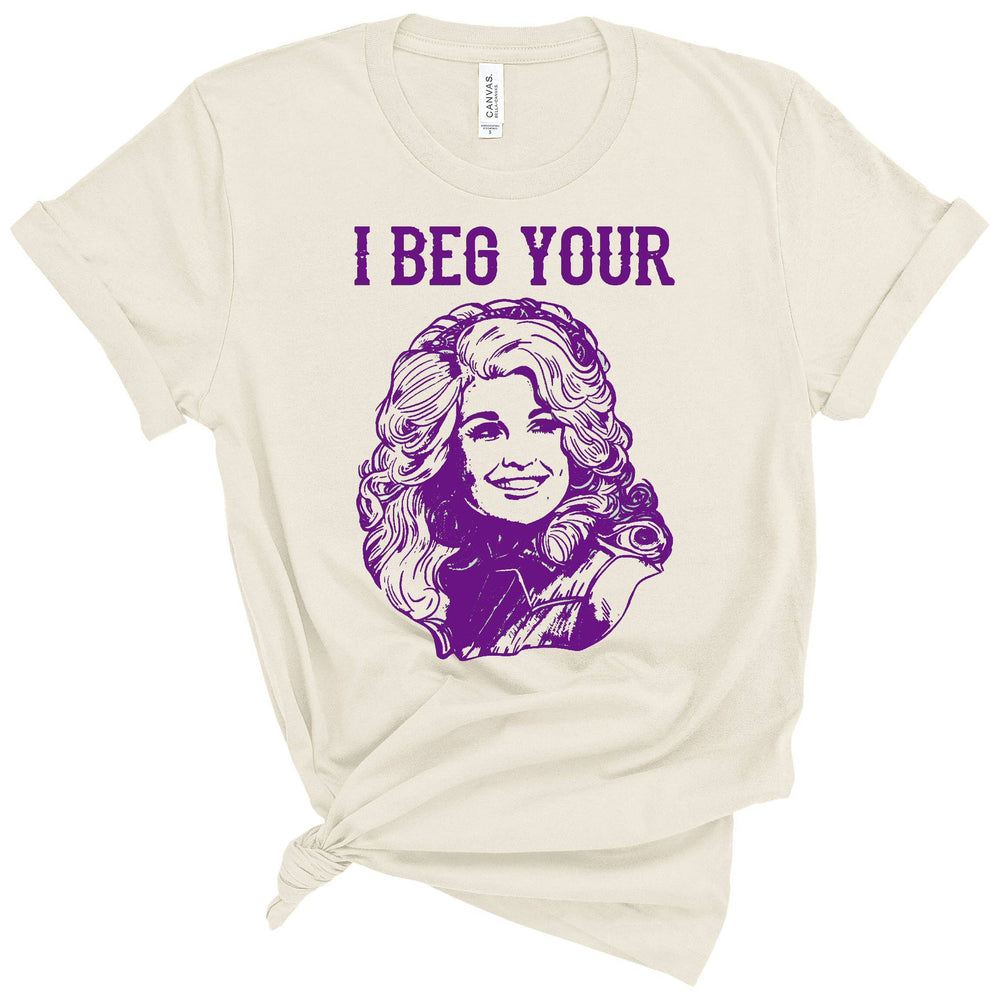 I Beg Your [Parton] Graphic Tee