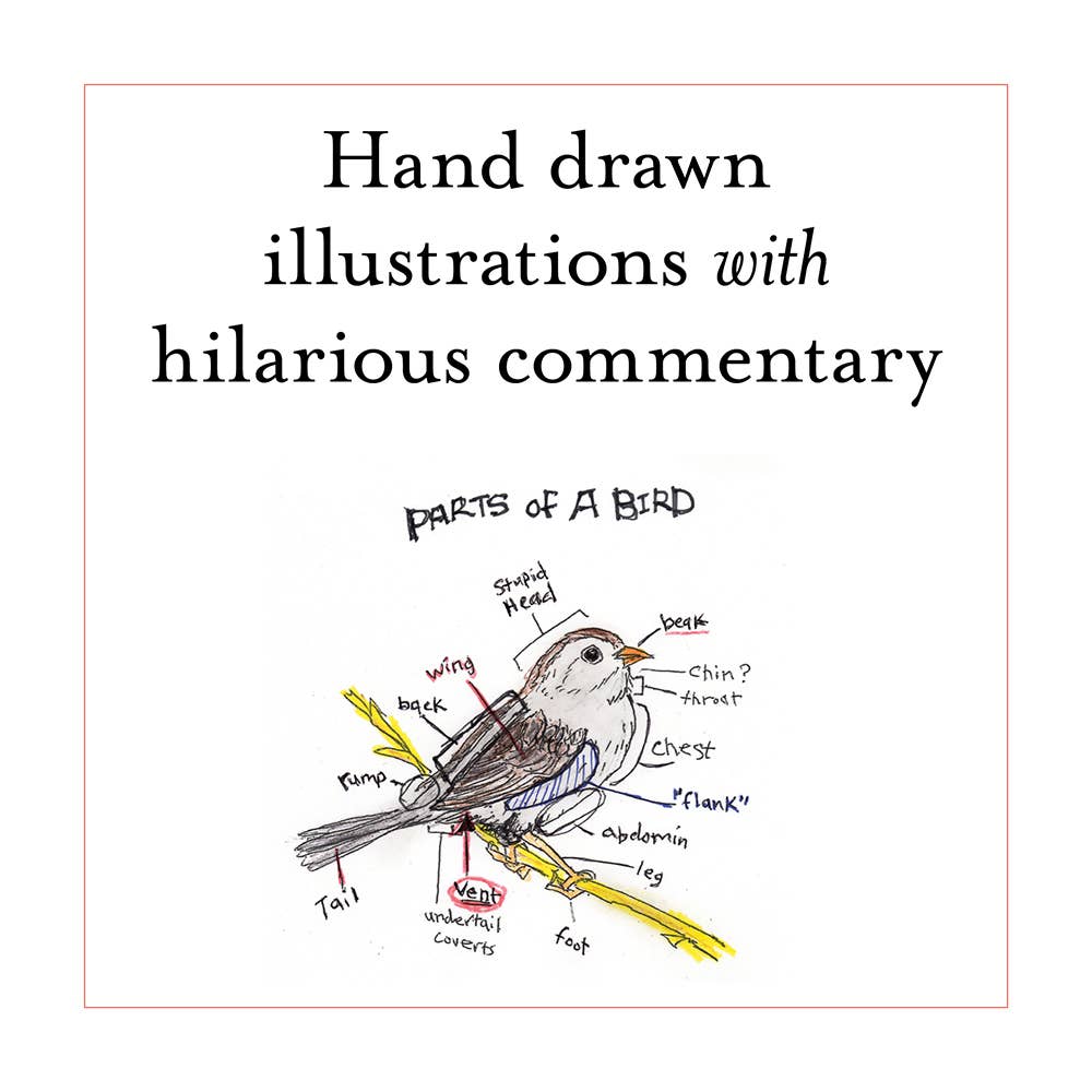 
                  
                    The Field Guide to Dumb Birds of the Whole Stupid World
                  
                