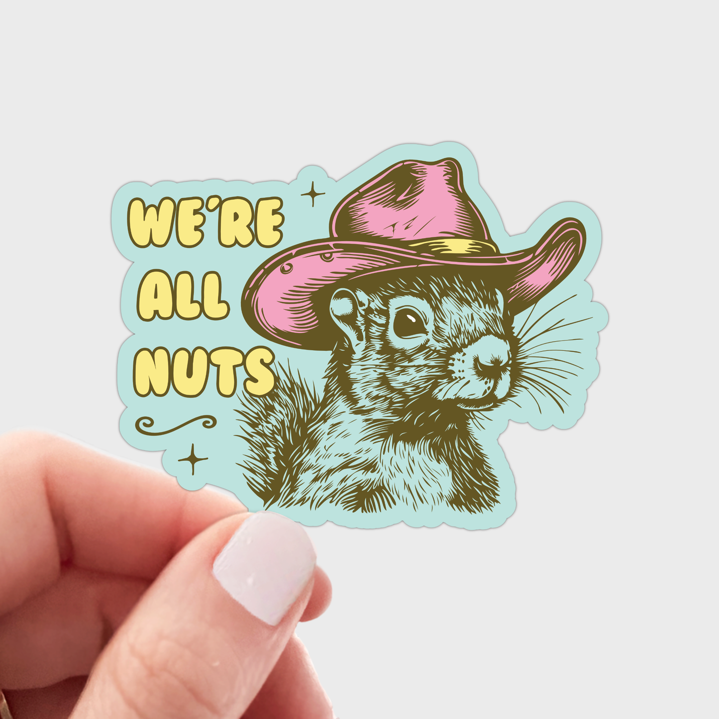 
                  
                    We're All Nuts Sticker
                  
                