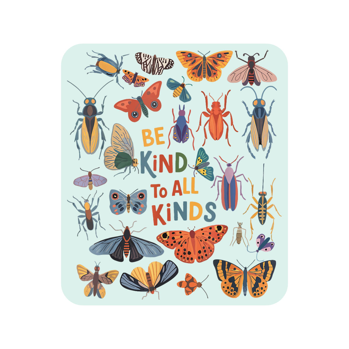 
                  
                    Be Kind To All Kinds Bug Sticker
                  
                
