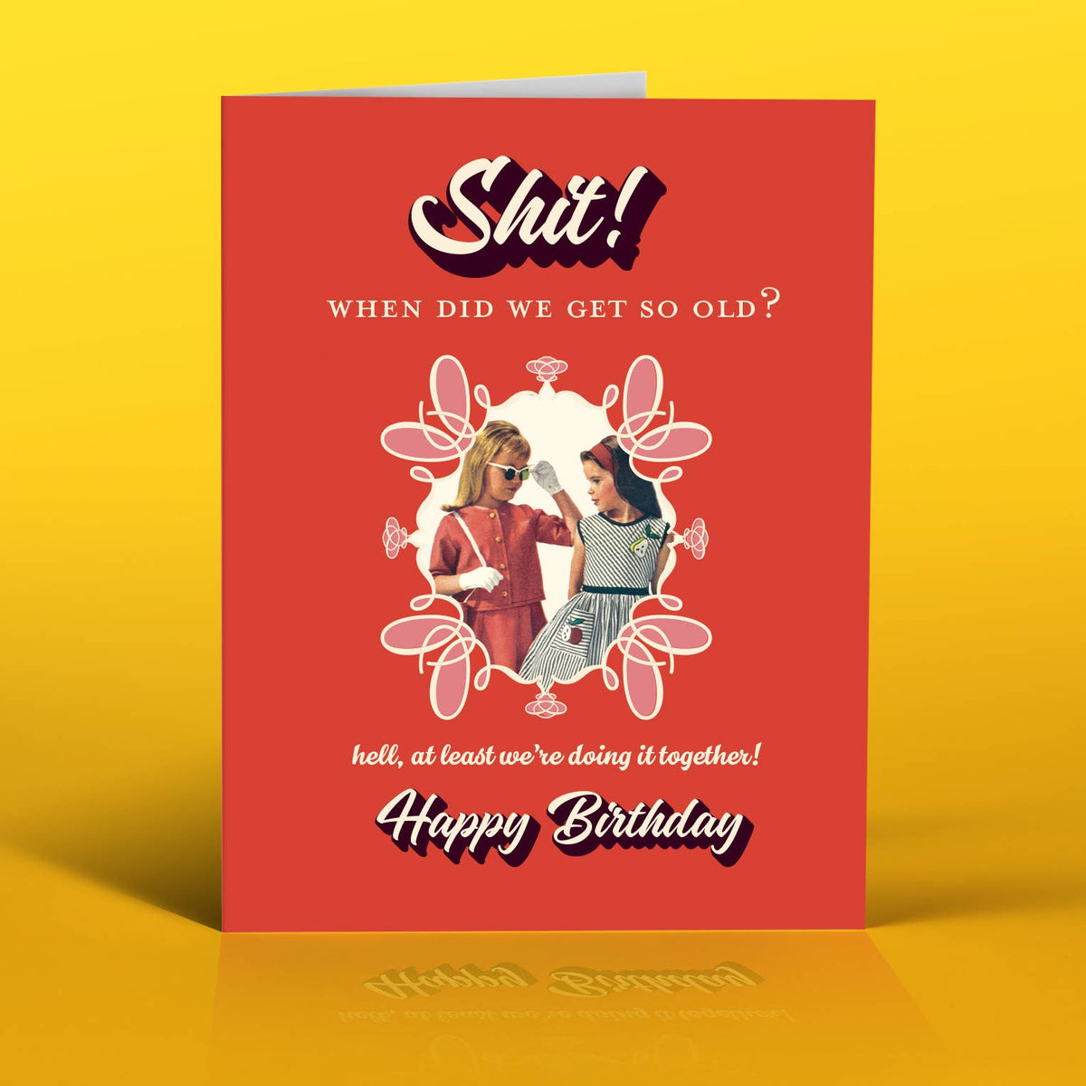 
                  
                    Getting Old Together Girls Birthday Card
                  
                