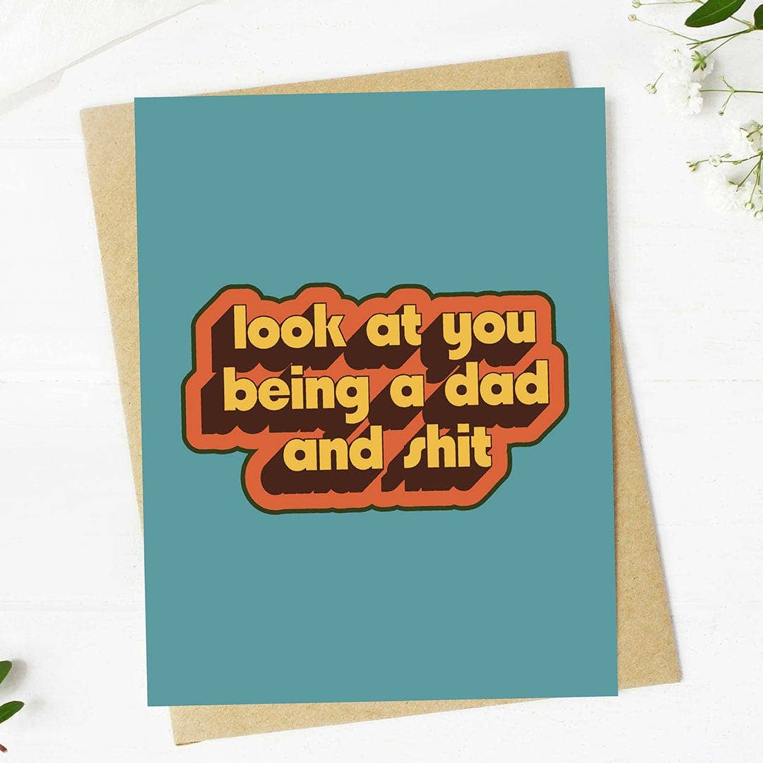 
                  
                    Look At You Being A Dad Greeting Card
                  
                