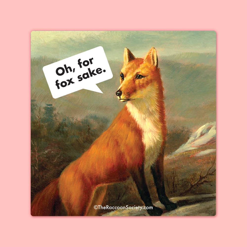 
                  
                    For Fox Sake Sticker
                  
                