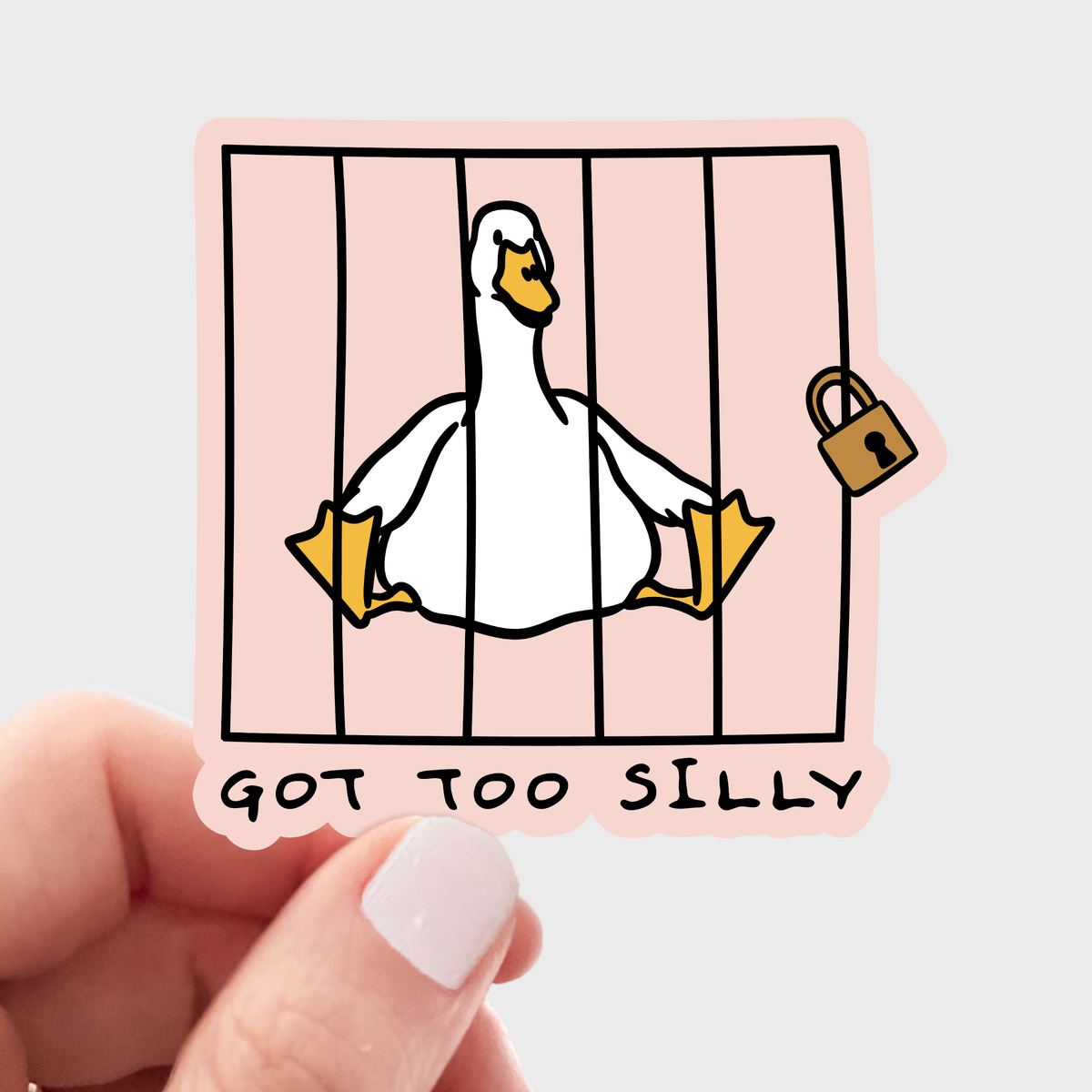 
                  
                    Got Too Silly Goose Sticker
                  
                