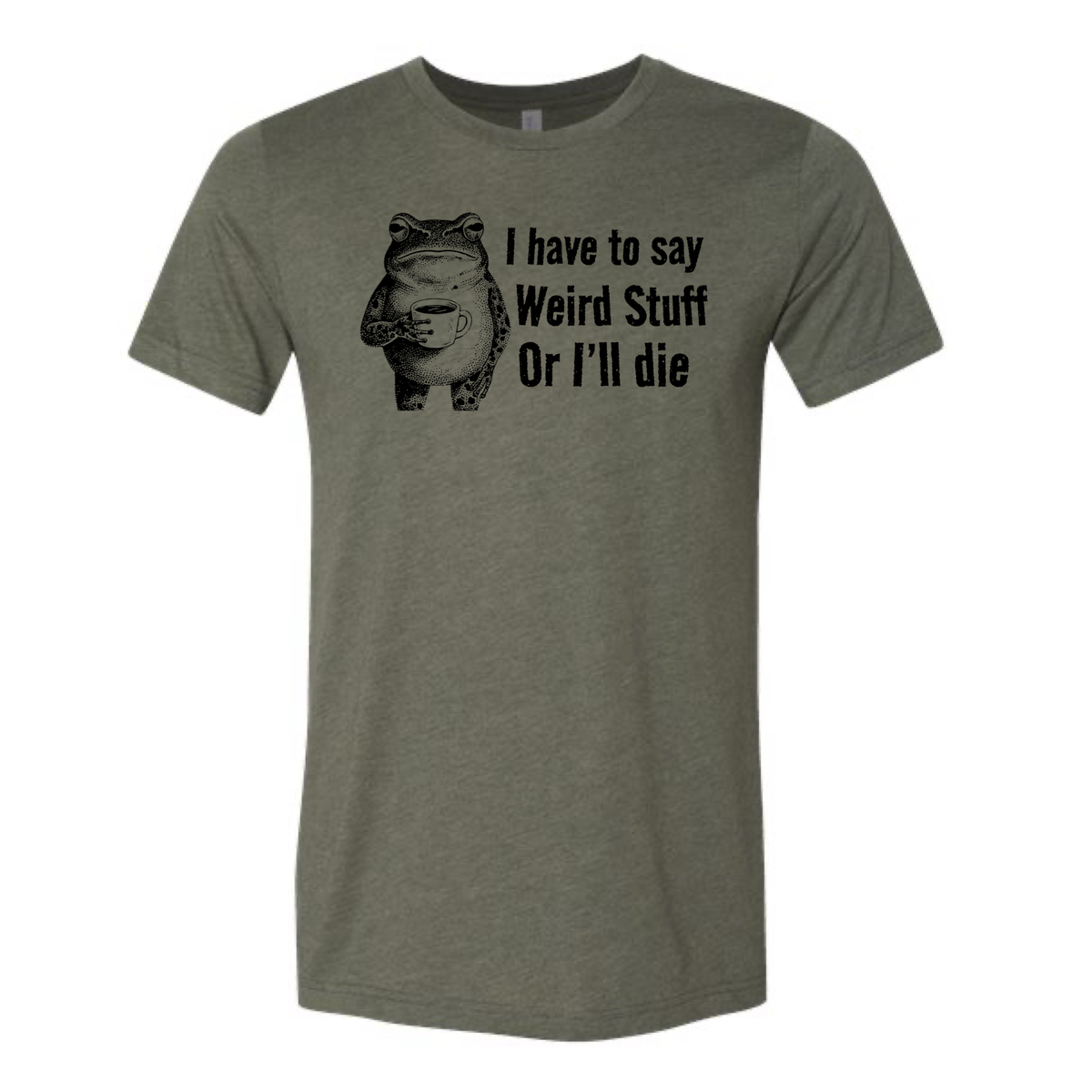 
                  
                    "I have to say weird stuff" Frog Tee
                  
                