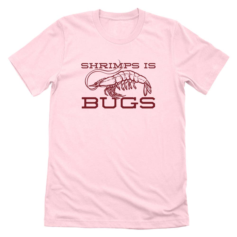 
                  
                    Shrimps Is Bugs Tee
                  
                