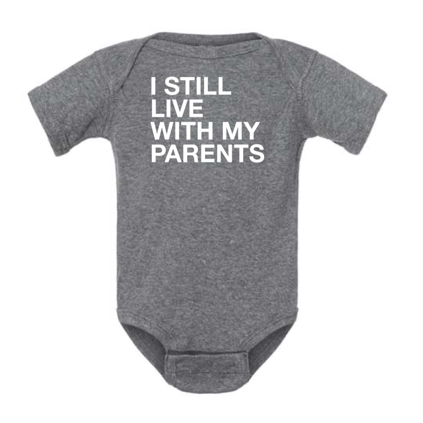 
                  
                    "I Still Live With My Parents" Baby Onesie
                  
                