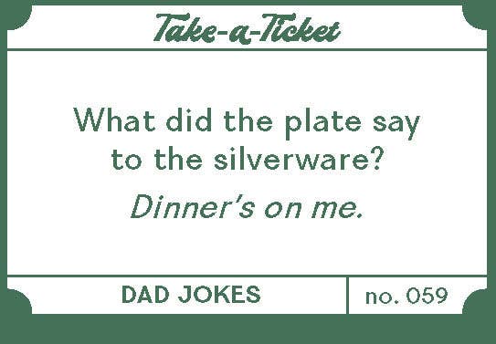 
                  
                    Take-a-Ticket: Dad Jokes
                  
                