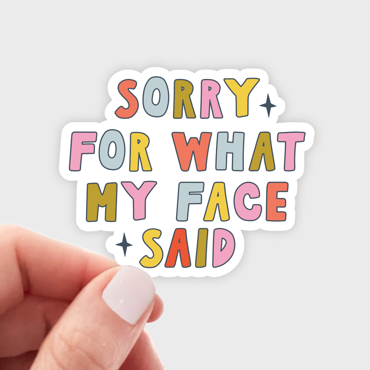 
                  
                    Sorry for What My Face Said Sticker
                  
                