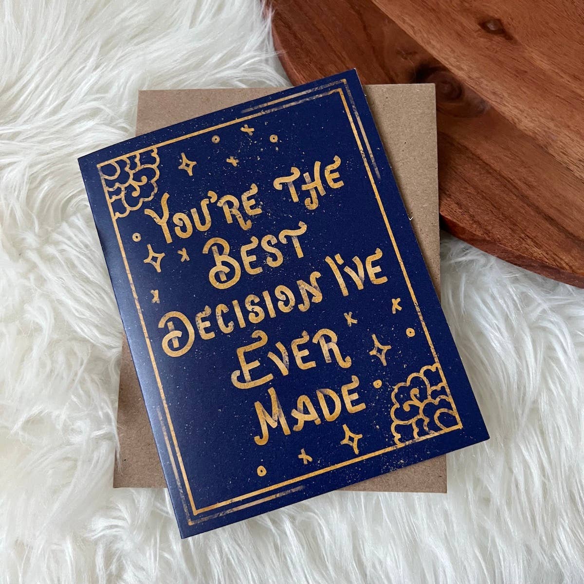 
                  
                    You're The Best Decision I've Ever Made Card
                  
                