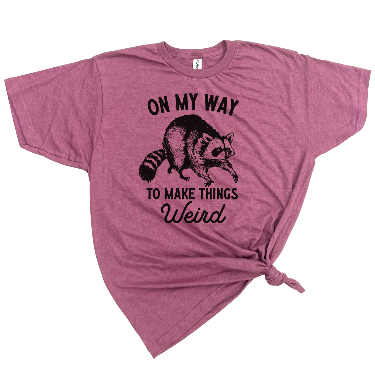
                  
                    On My Way To Make Things Weird Tee
                  
                