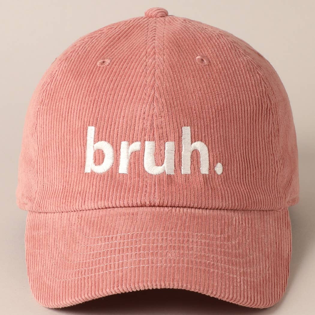 Corduroy baseball cap in pink with "bruh" embroidered lettering