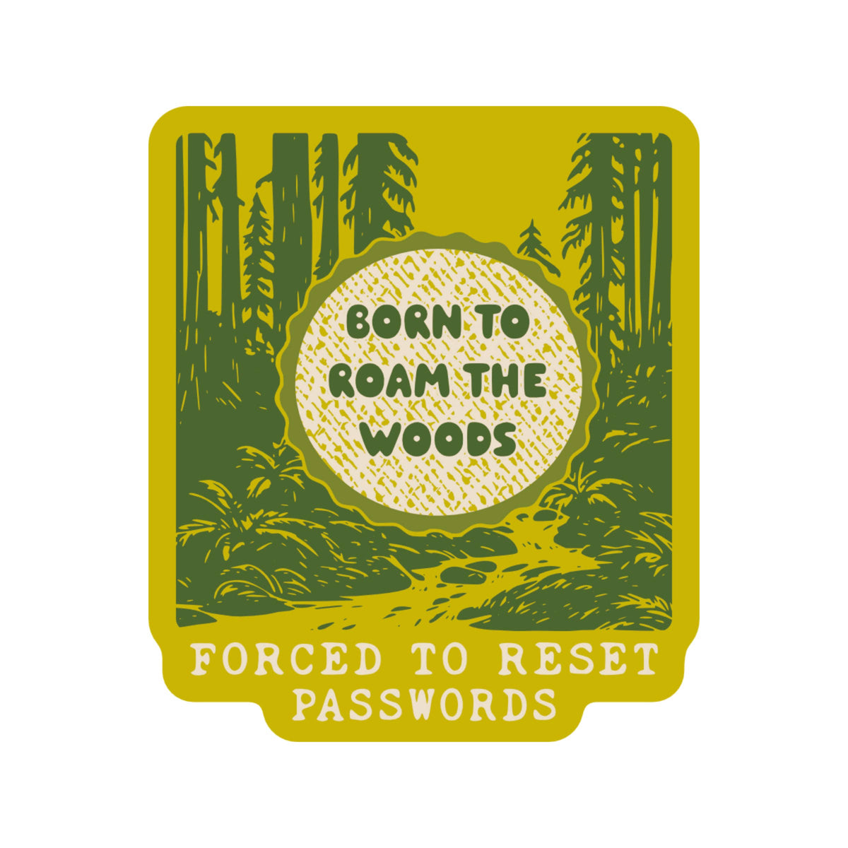 
                  
                    Born to Roam Forced to Reset Passwords Sticker
                  
                