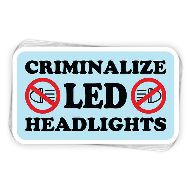 
                  
                    Criminalize LED Headlights Vinyl Bumper Sticker
                  
                