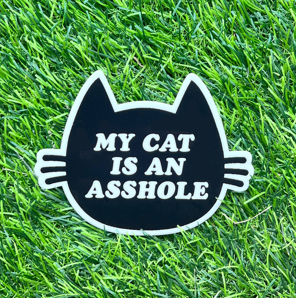 My Cats an A**hole Sticker