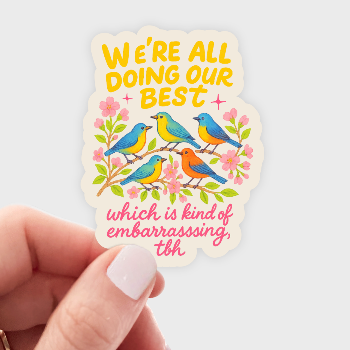 
                  
                    We're All Doing Our Best Sticker
                  
                