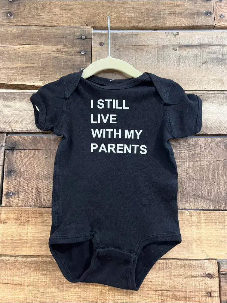 
                  
                    "I Still Live With My Parents" Baby Onesie
                  
                