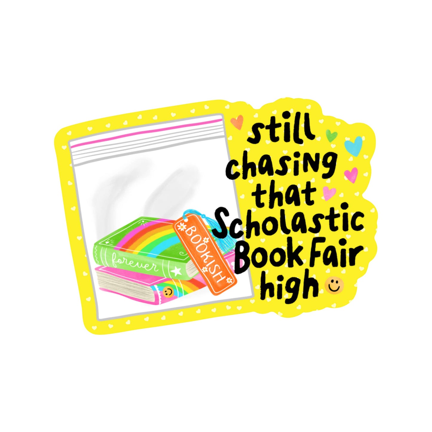 
                  
                    That Scholastic Book Fair High Vinyl Sticker
                  
                