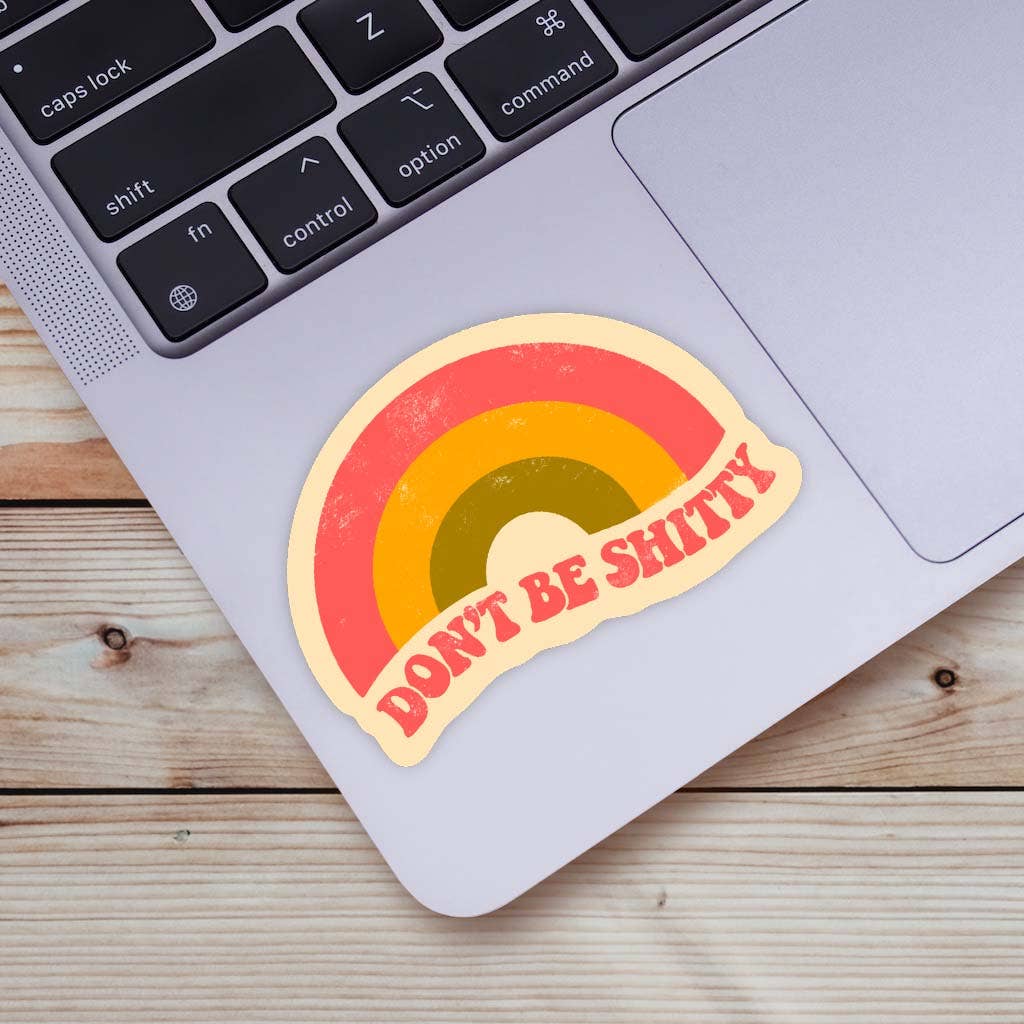 
                  
                    Don't Be Shitty Rainbow Sticker
                  
                