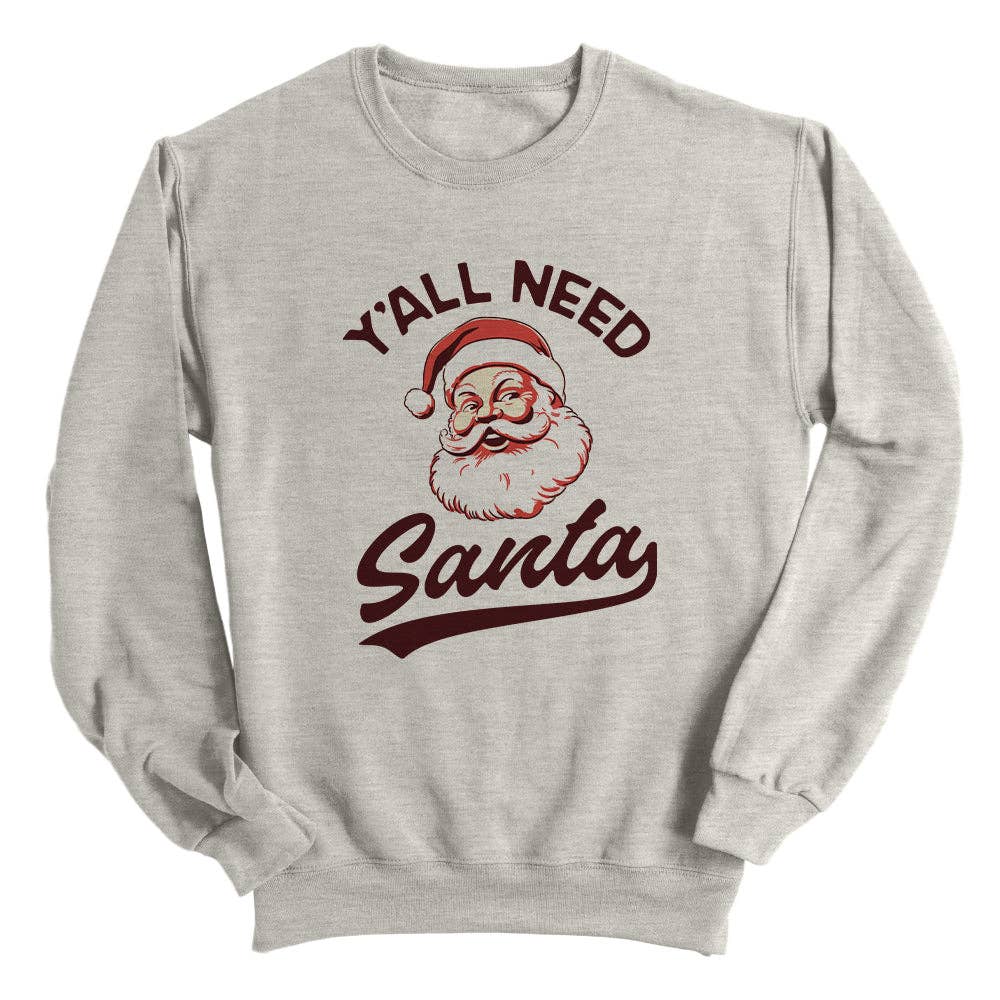 
                  
                    Y'all Need Santa
                  
                