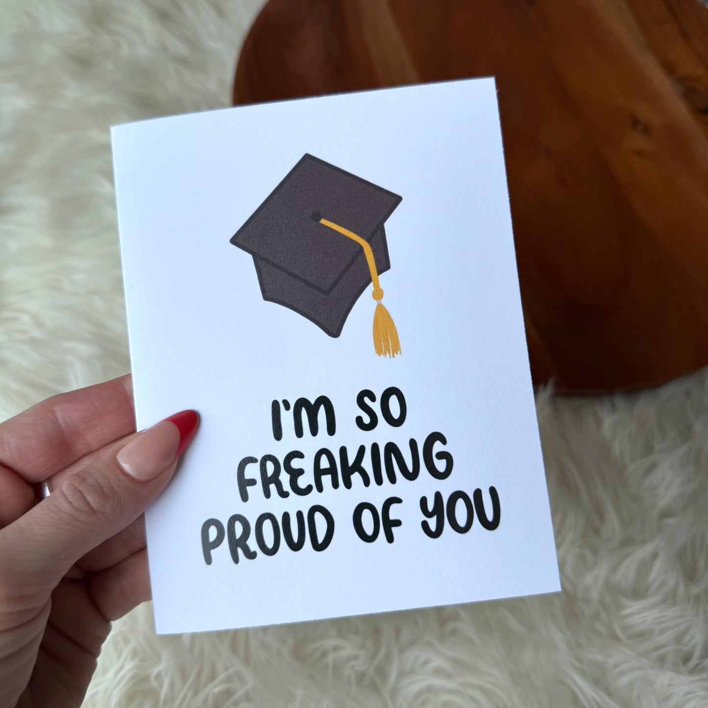 
                  
                    So Freaking Proud Graduation Card
                  
                