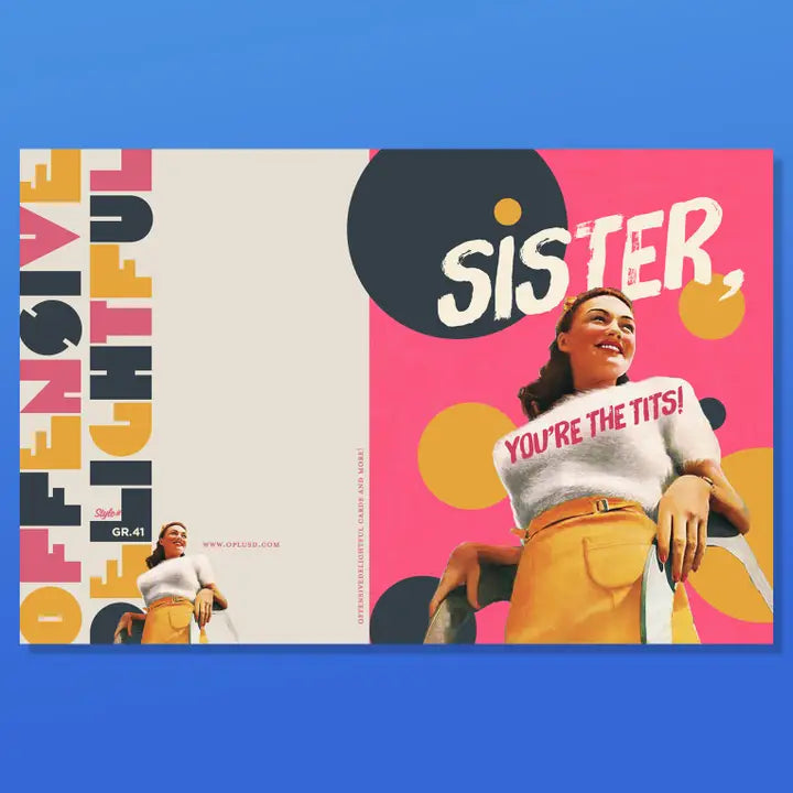 
                  
                    Sister, You're The Tits
                  
                