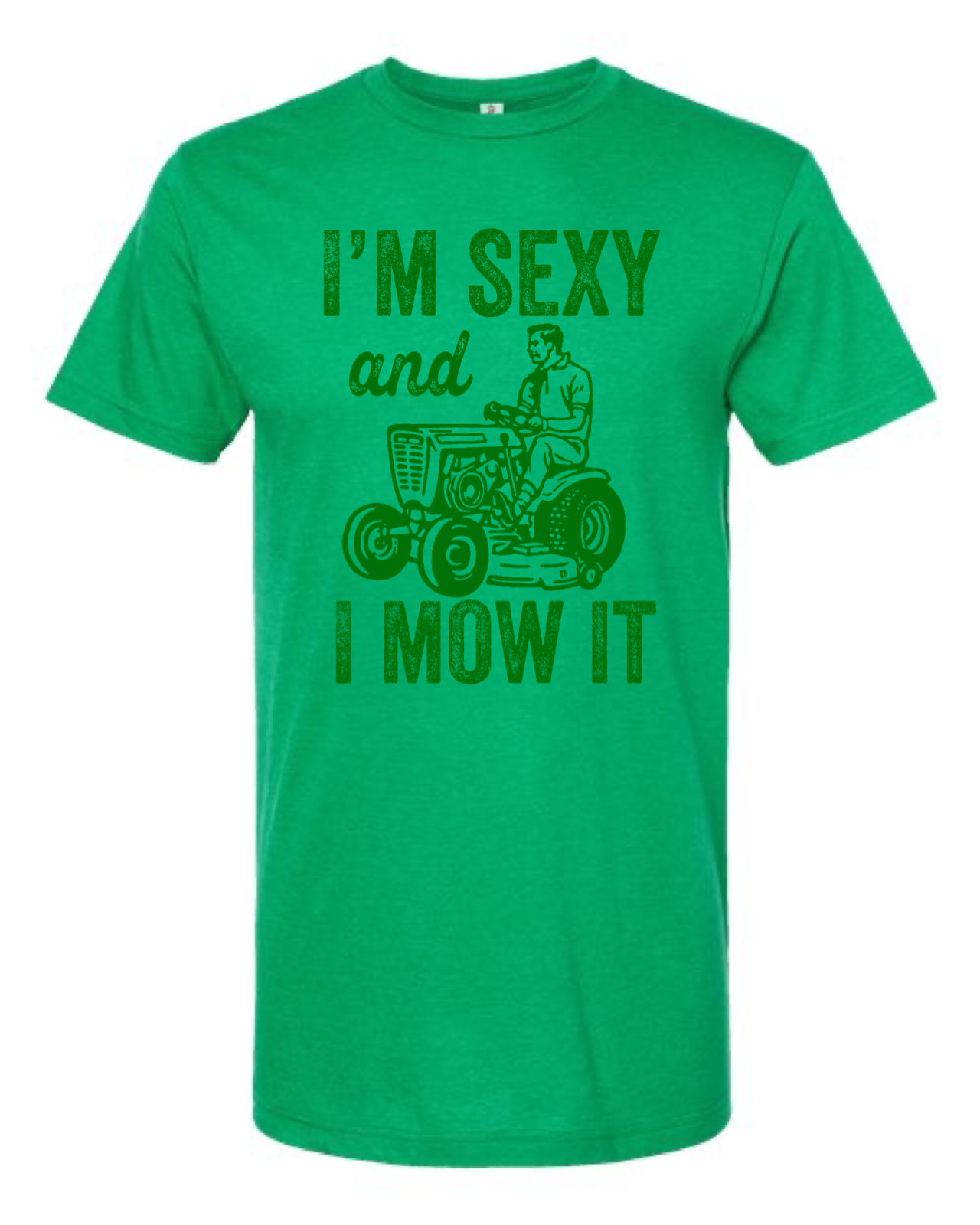 
                  
                    "I'm Sexy and I Mow It" Graphic Tee
                  
                