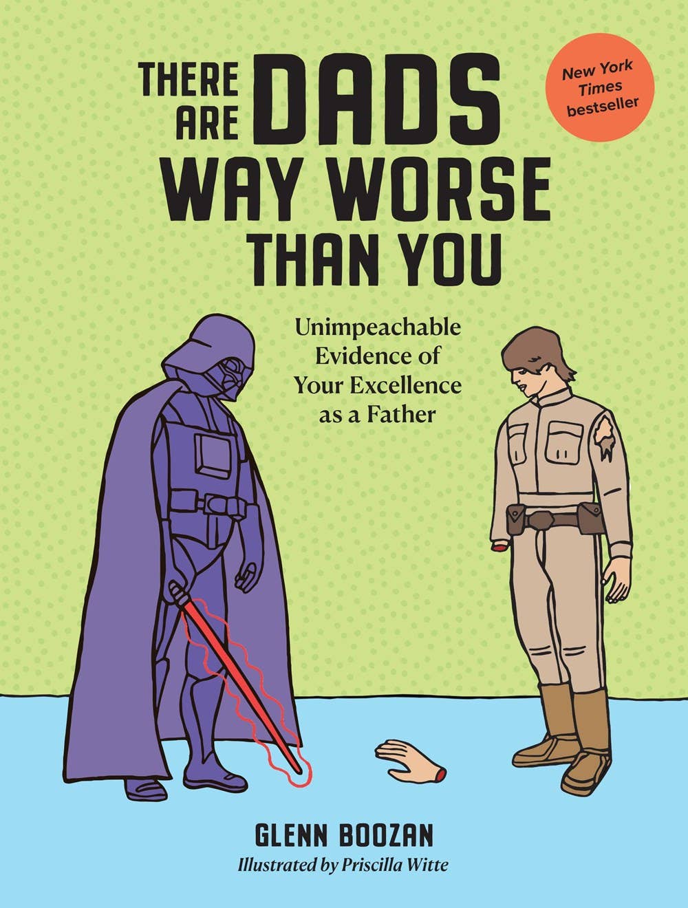 
                  
                    There Are Dads Way Worse Than You
                  
                